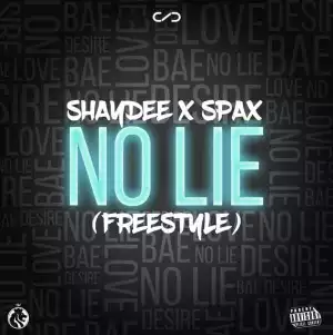 Shaydee - No Lie (Freestyle) ft. Spax